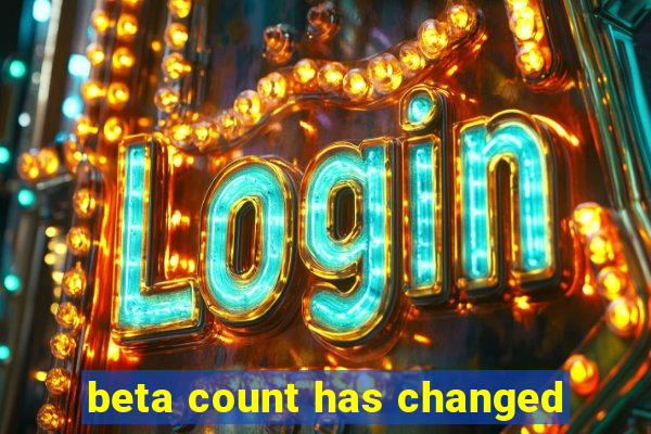 beta count has changed